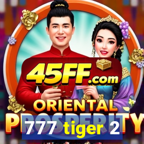 777 tiger 2